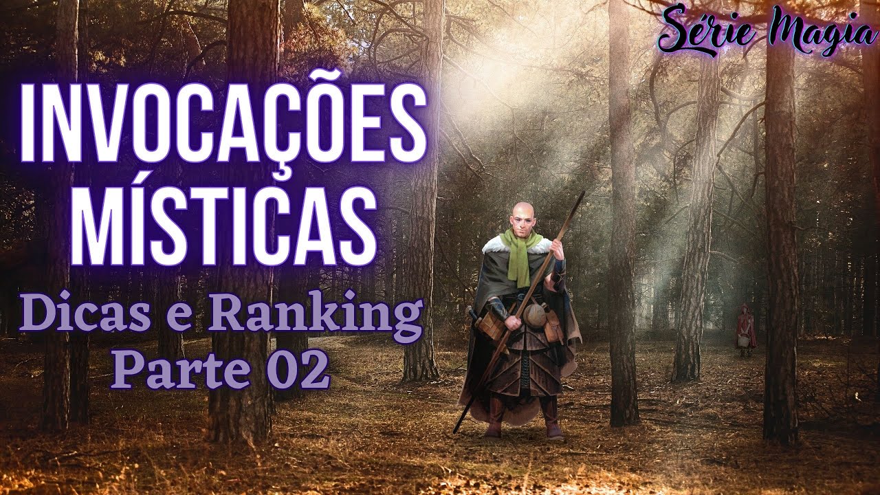 Quais as Invocações Místicas do Bruxo - parte 2