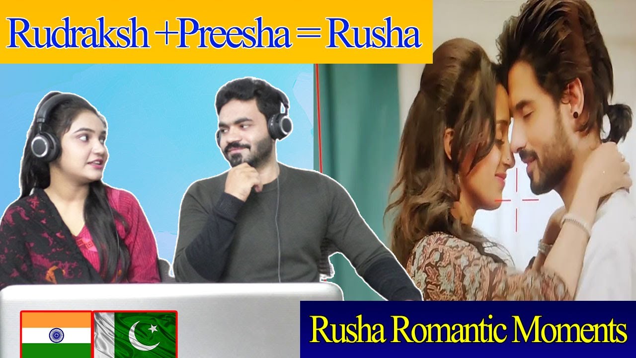 Rudraksh +Preesha =Rusha Funny And Romantic Moments|| Pakistani React On Rusha Romatic Moments