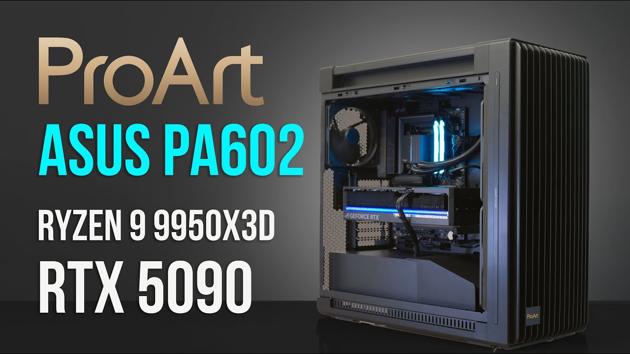 Asus PROART PA602 Ultimate High-End RTX 5090 4k Gaming Build | Ryzen 9 9950X3D