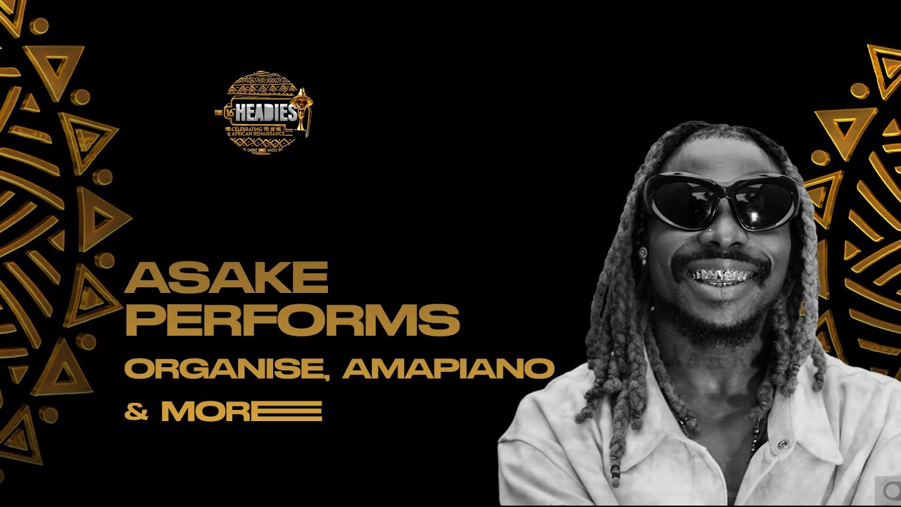 ASAKE PERFORMS ORGANISE, AMAPIANO & MORE | THE 16TH HEADIES AWARDS