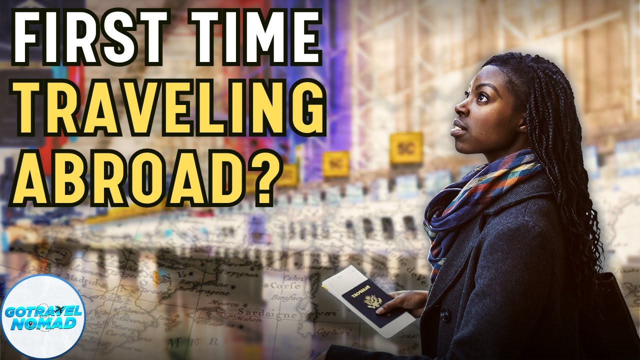 Top 10 Tips for Beginners Traveling Abroad for the First Time!