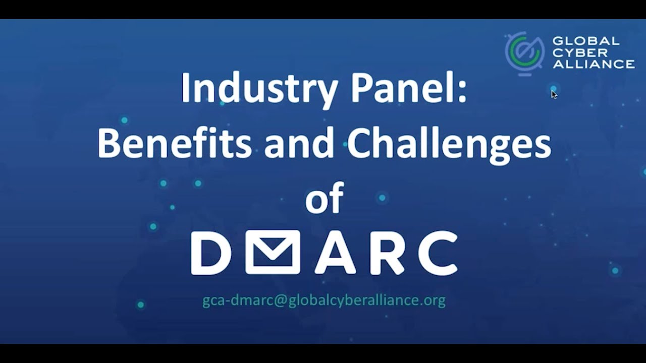 90 Days to DMARC Industry Panel: Benefits and Challenges