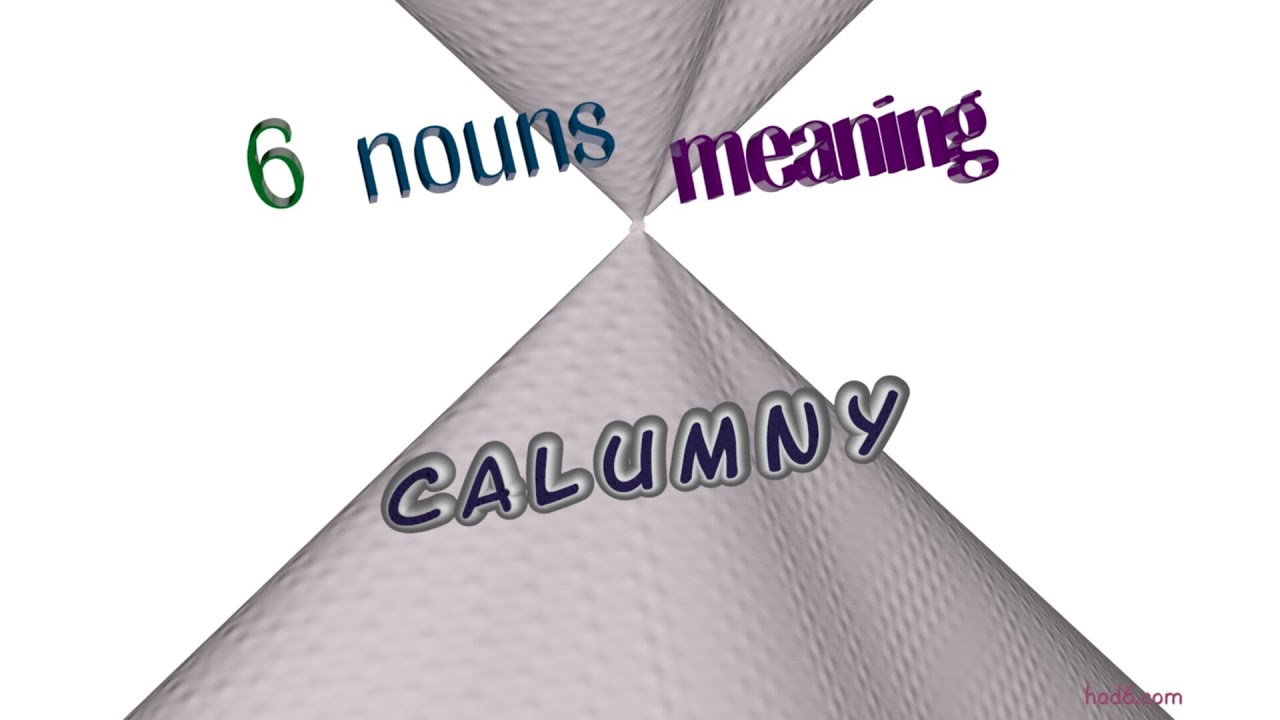 calumny - 7 nouns which mean calumny (sentence examples)