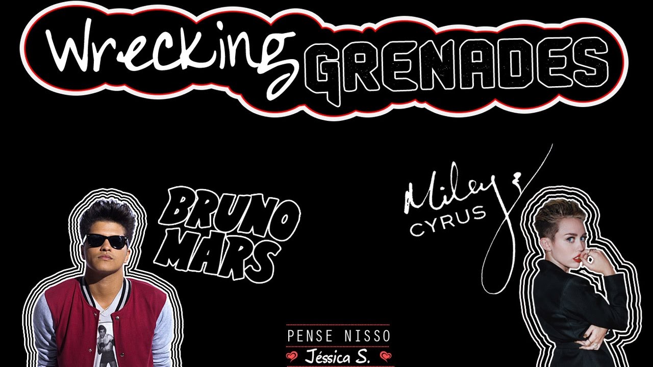 Wrecking Grenades - Miley Cyrus and Bruno Mars (lyric)