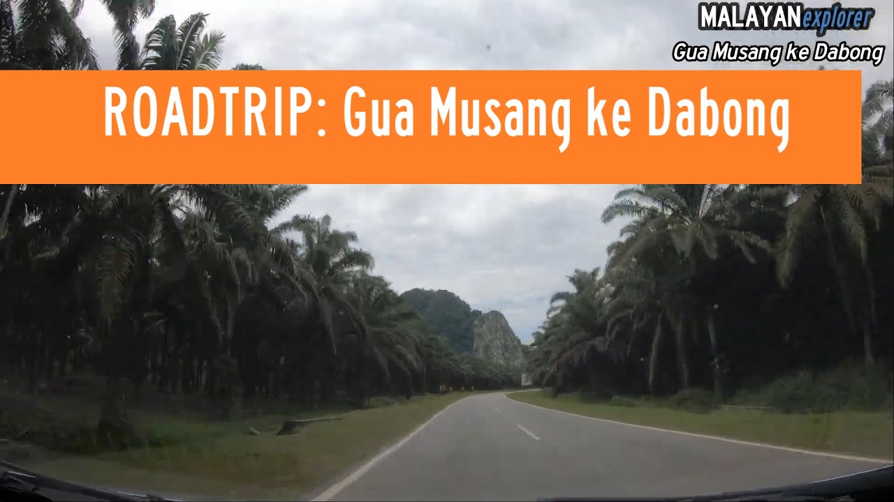 ROADTRIP: Gua Musang ke Dabong