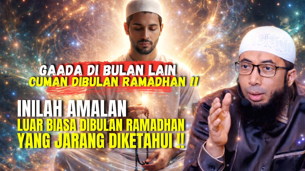 LUAR BIASA‼️INILAH AMALAN DAHSYAT YANG HANYA ADA DIBULAN RAMADHAN - USTADZ KHALID BASALAMAH