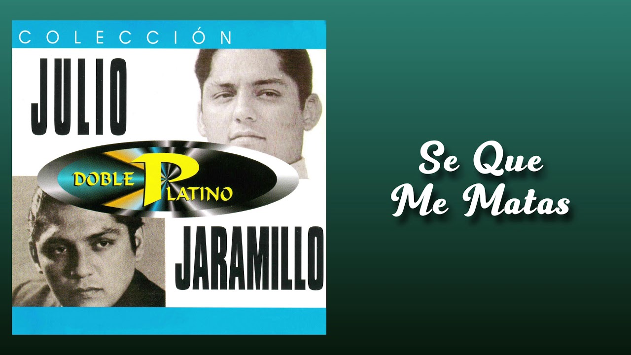 Sé Que Me Matas - Julio Jaramillo | Pasillo (Audio Oficial)