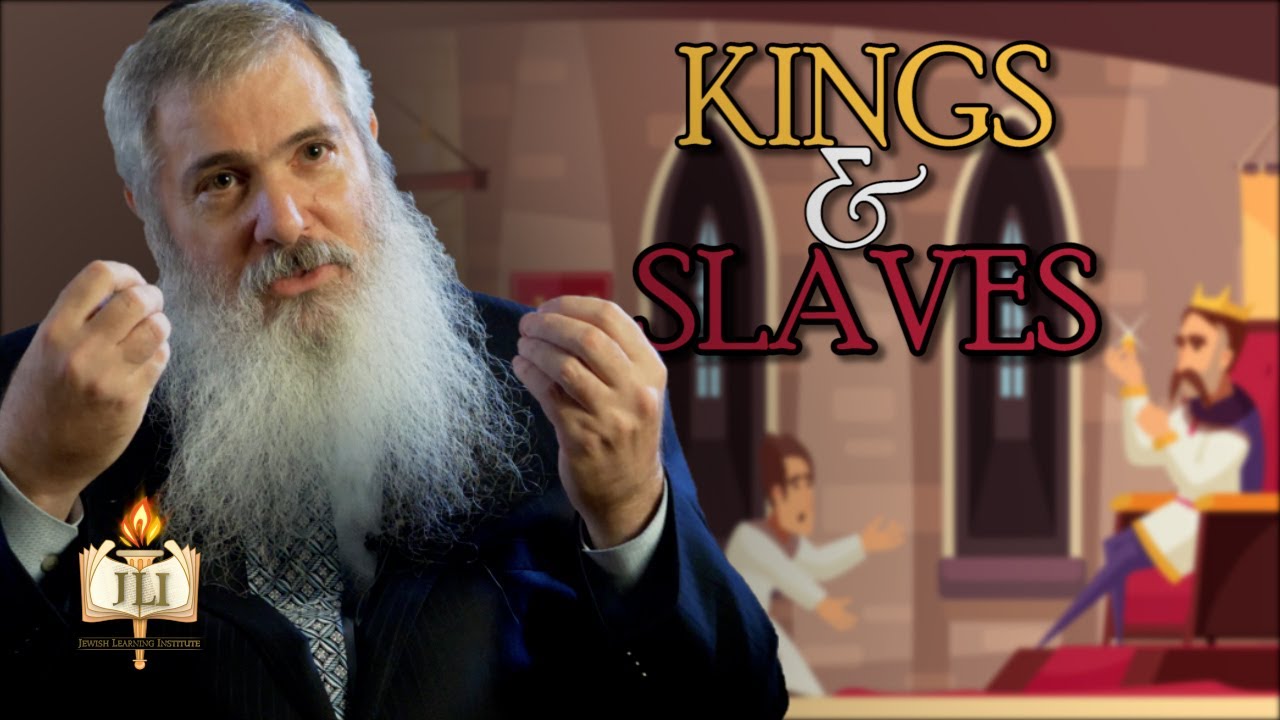 The Jewish Perspective on Having Kings & Slaves