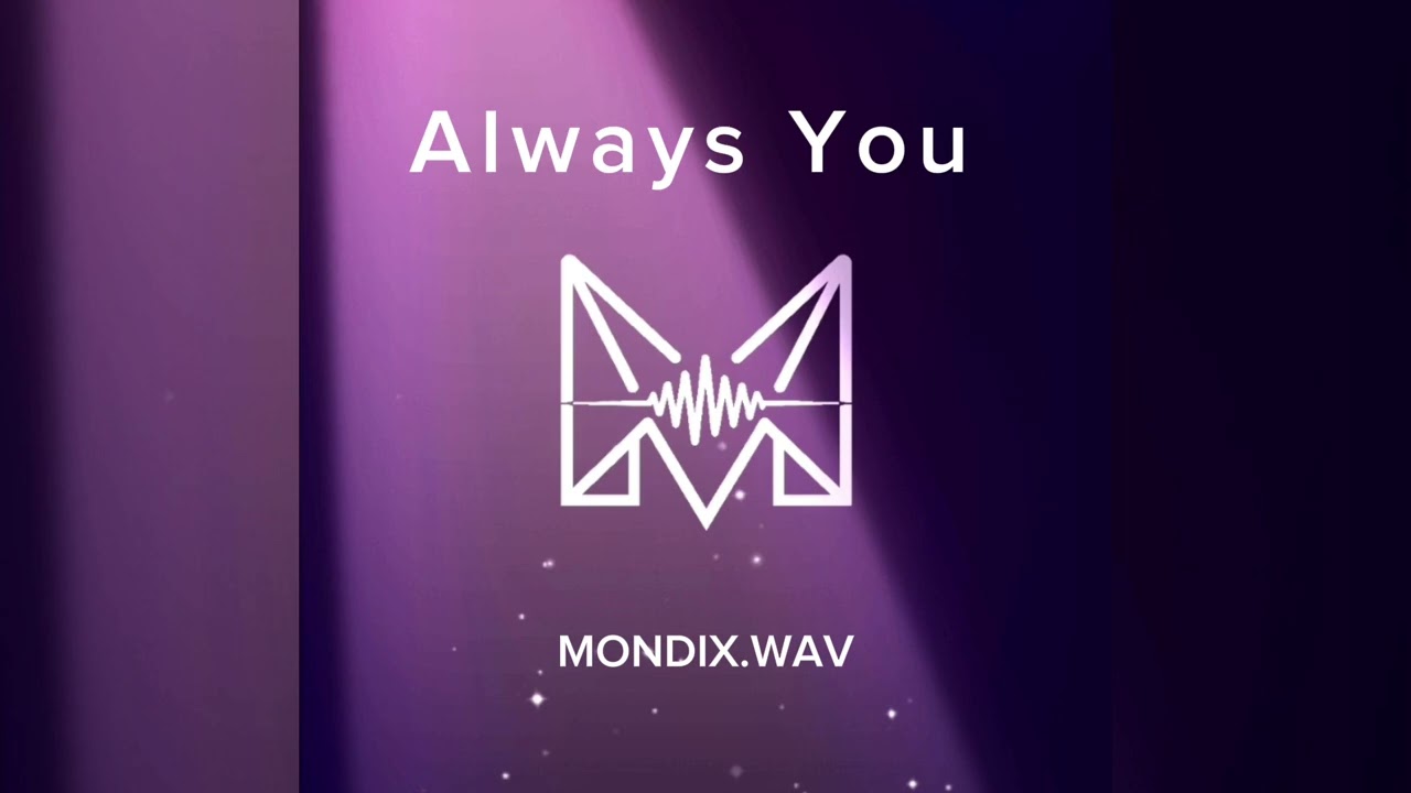 Always You - MONDIX.WAV (Official Audio)