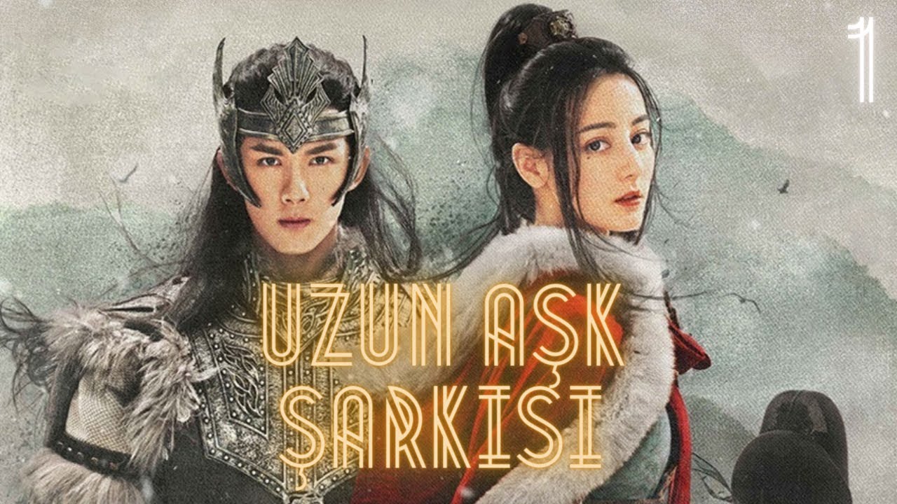 Uzun Aşk Şarkısı | 1. Bölüm | The Long Ballad | Zhao Lusi, Diluruba Dilmurat, Leo Wu | 长歌行