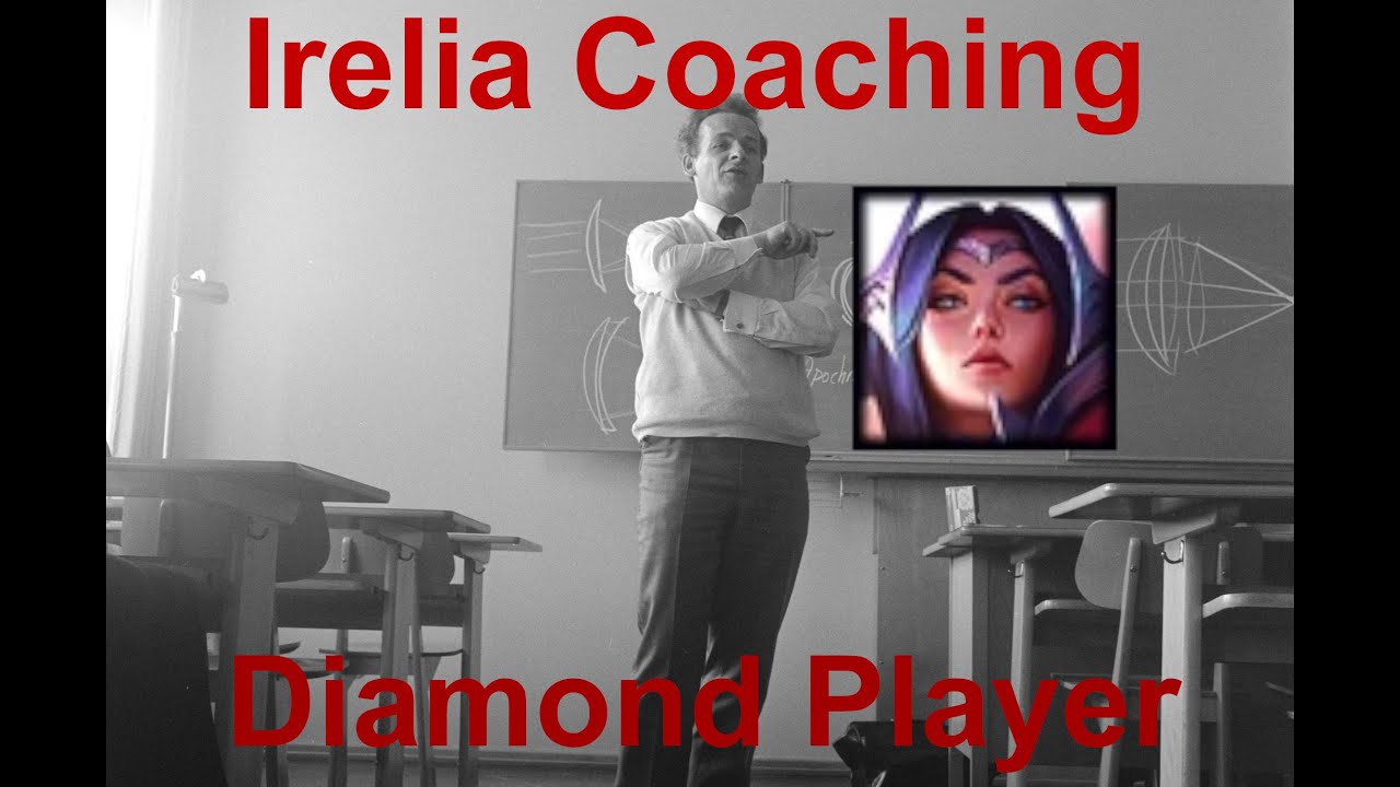 Irelia Coaching - How to dominate diamond and easily carry with Irelia
