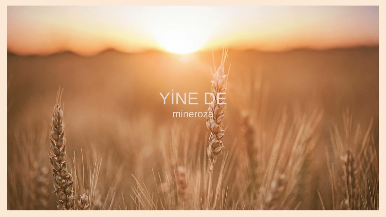 MineRoza-Yine de