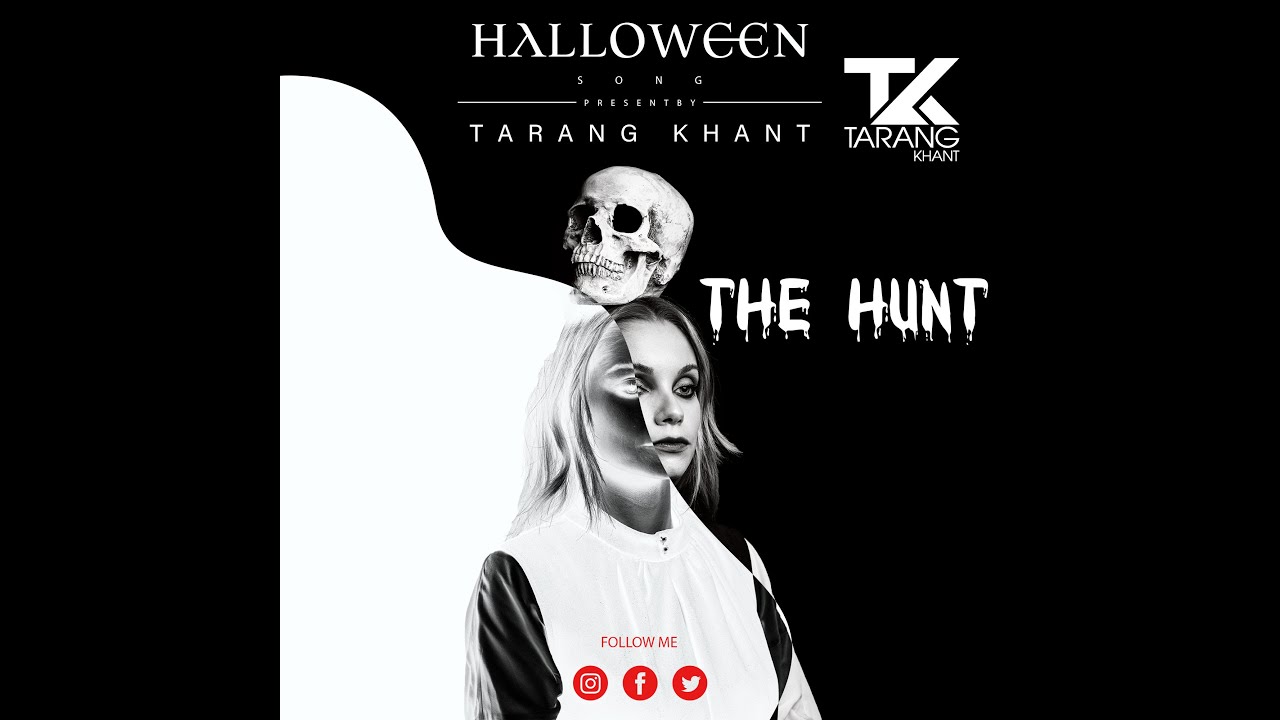 TARANG KHANT - THE HUNT | HALLOWEEN | 2022