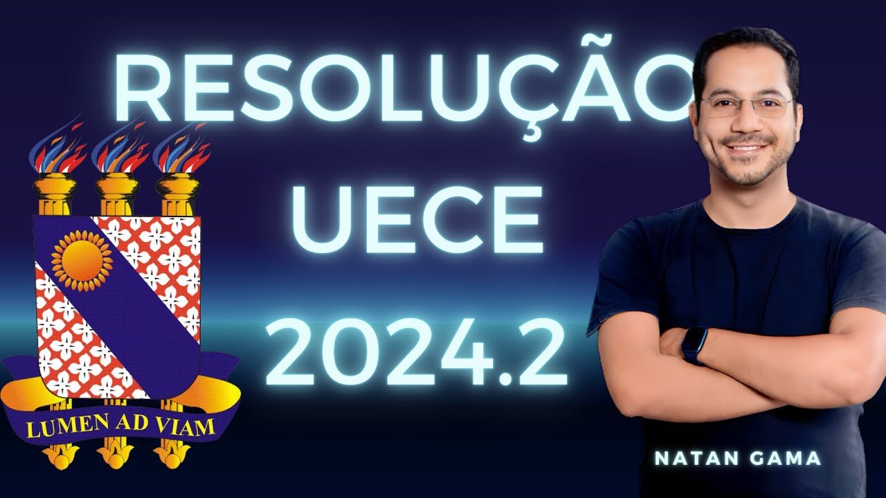 RESOLUÇÃO - PROVA UECE 2024.2