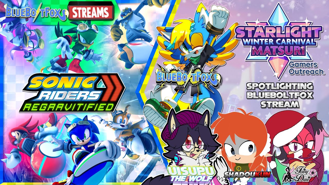 Spotlighting BlueBoltFox Stream - Starlight Winter Carnival MATSURI - Sonic Riders Regravitified