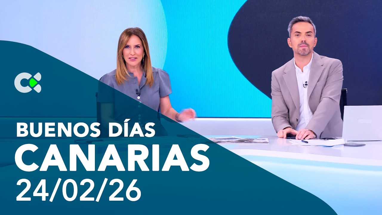 Buenos días Canarias | 24/02/26