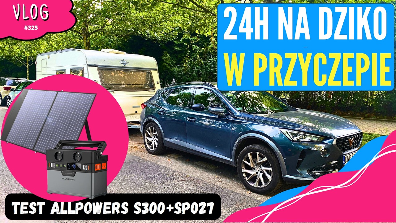 24h na DZIKO z PRZYCZEPĄ bez Akumulatora. Test AllPowers S300 + SP027