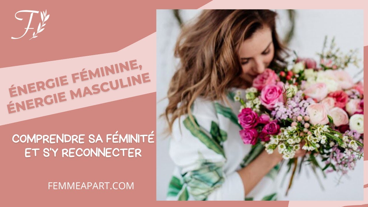 Énergie féminine et masculine, mieux se comprendre pour rayonner