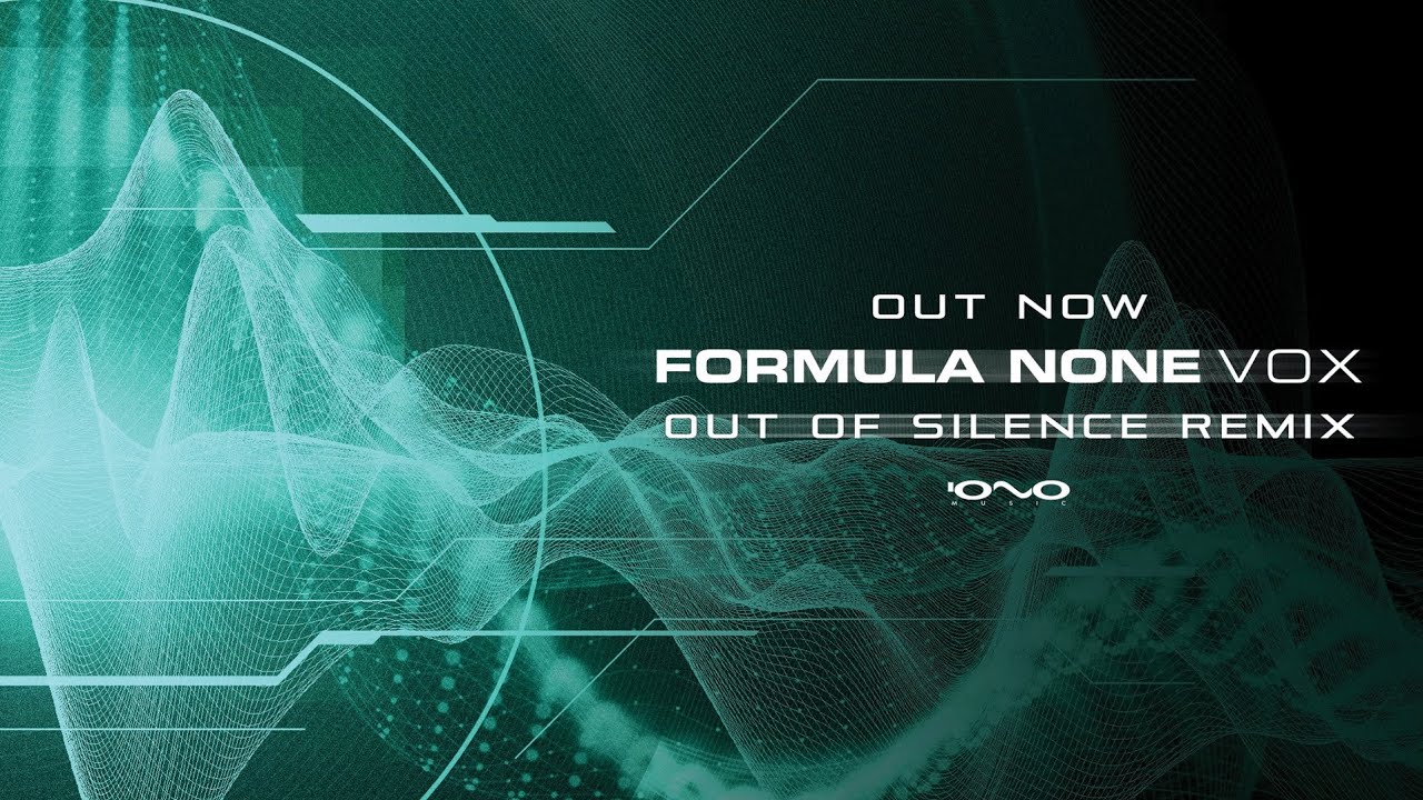 Formula None - Vox (Out of Silence Remix)