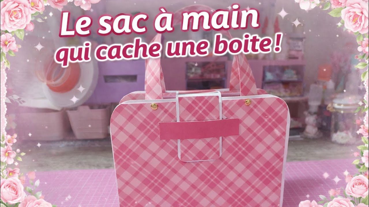 Le sac à main qui cache une boîte - Tutoriel