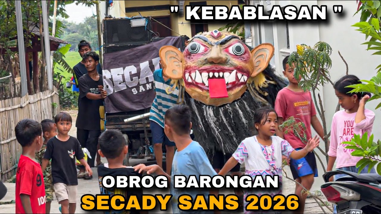 KEBABLASAN ❗️ Obrog Barongan SECADY SANS Desa BABADAN 2026 