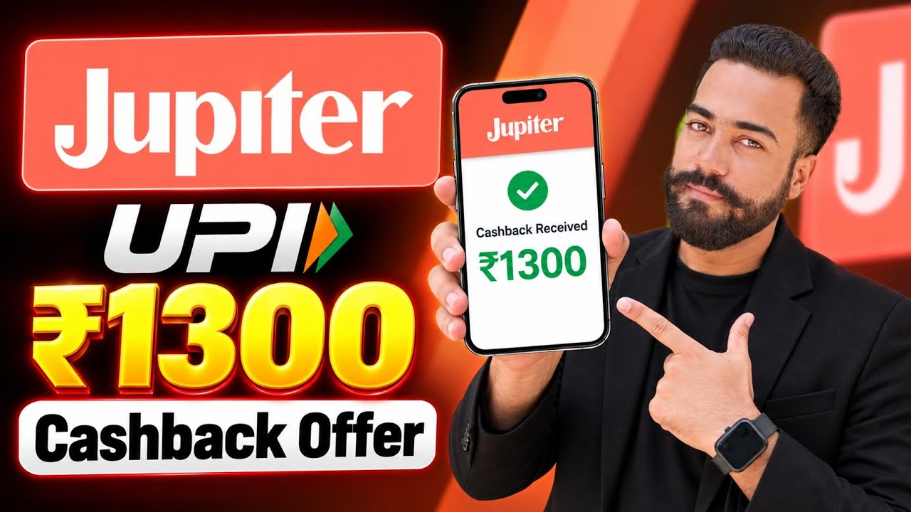 🥳Jupiter Flat ₹1300 Cashback🔥Offer! Jupiter UPI Cashback Offer Today! Jupiter Salry Week Offer 2026!