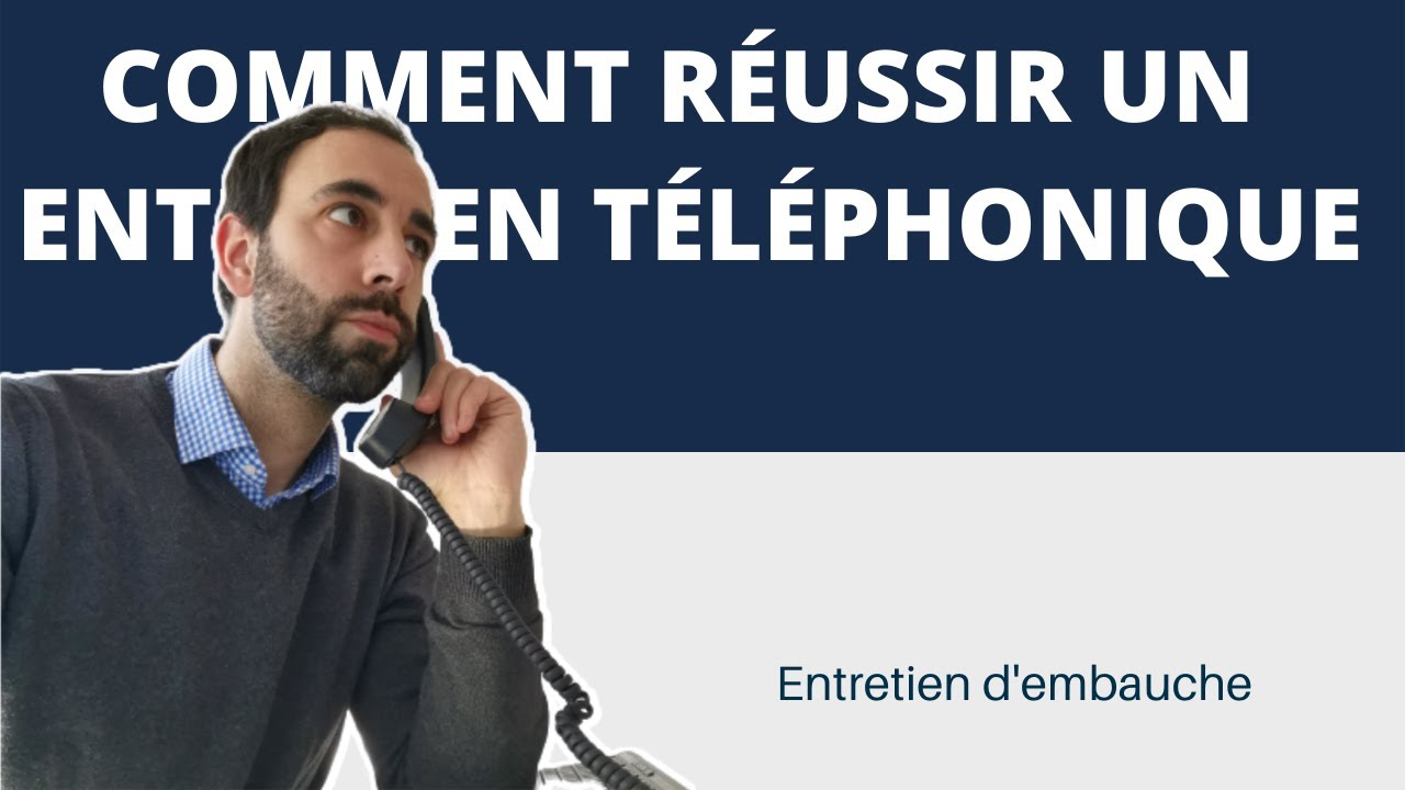 Comment réussir un ENTRETIEN TÉLÉPHONIQUE - 7 astuces à appliquer