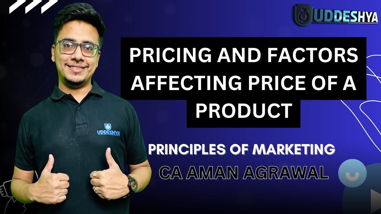 #13 PRICING AND FACTORS AFFECTING PRICE OF A PRODUCT | PRINCIPLES OF MARKETING | B.COM | SEM - 4