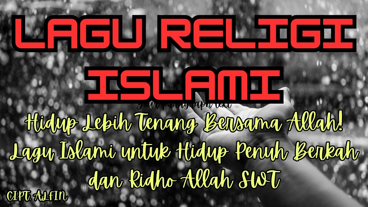 Hidup Lebih Tenang Bersama Allah! Lagu Islami untuk Hidup Penuh Berkah dan Ridho Allah SWT