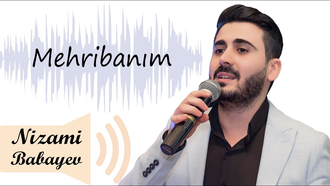 MEHRIBANIM - Nizami Babayev
