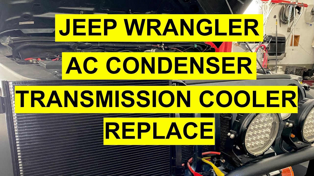 Jeep Wrangler JK/ JKU AC Condenser / Transmission Cooler Complete Replacement