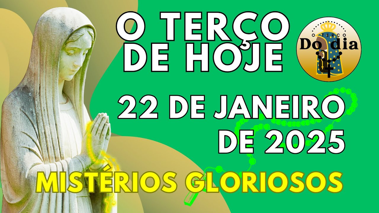 TERÇO DE HOJE 22 DE JANEIRO DE 2025 – QUARTA – MISTÉRIOS GLORIOSOS – MARIA PASSA NA FRENTE