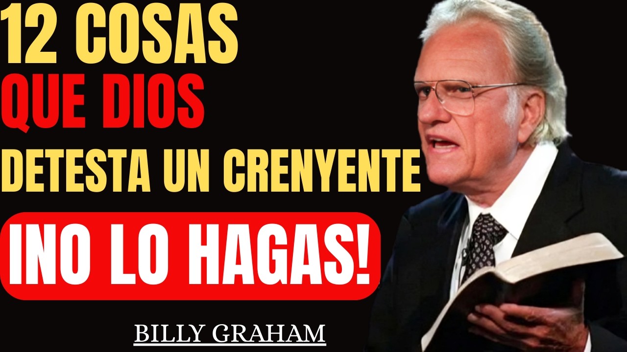 12 COSAS que Dios Detesta de un Creyente ¡NO lo hagas! | Billy Graham