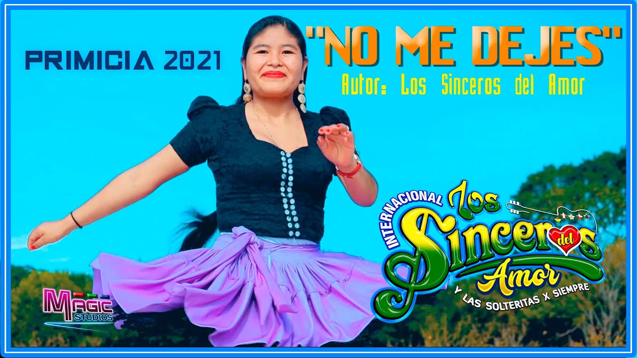 LOS SINCEROS DEL AMOR - no me dejes [OFICIAL 2021] MAGIC STUDIOS Bolivia