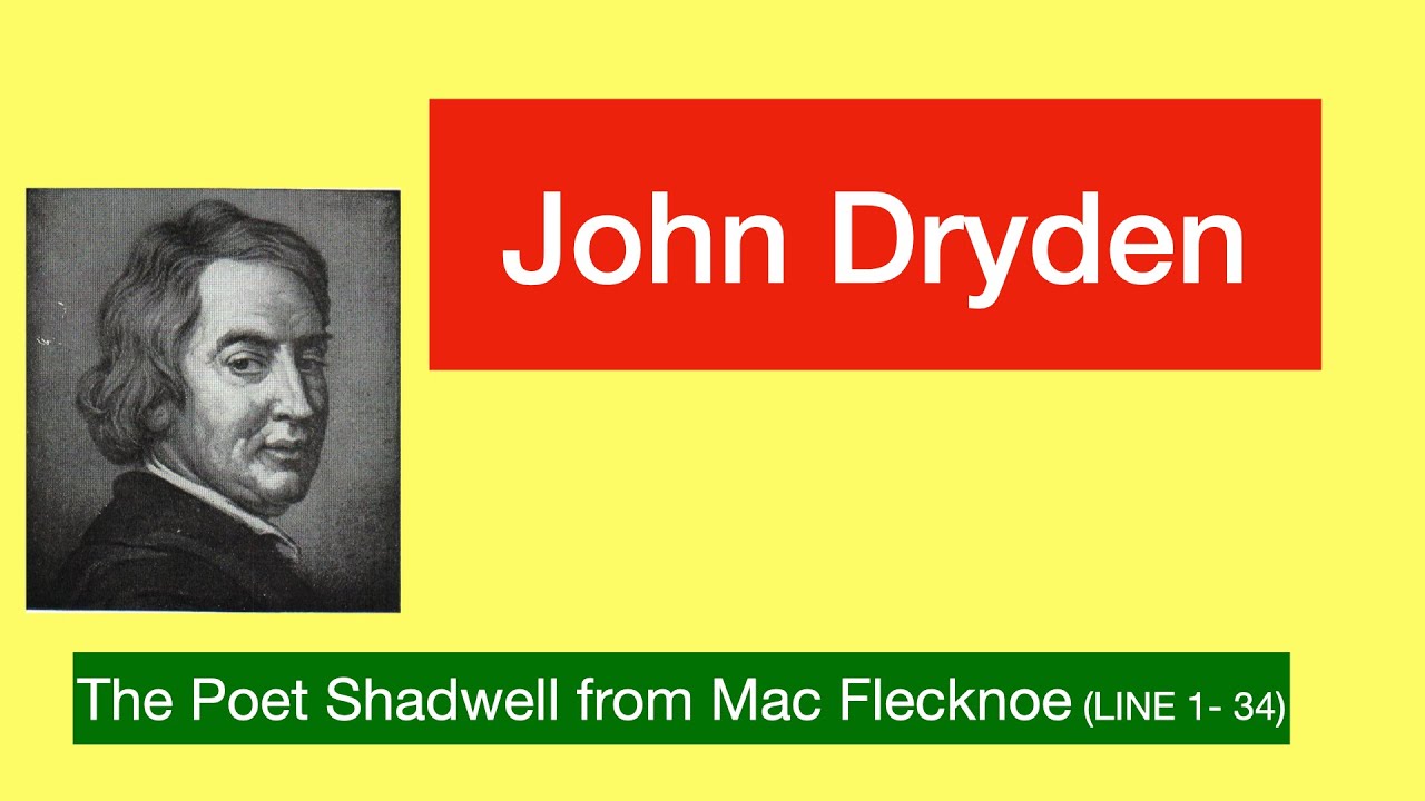 Mac Flecknoe - John Dryden  (The Poet Shadwell from Mac Flecknoe)