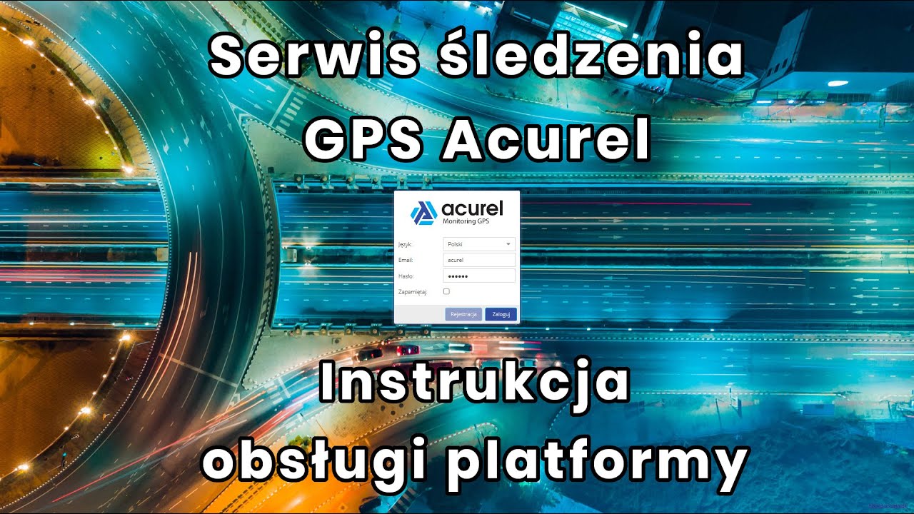 Platforma śledzenia GPS Acurel - instrukcja użytkowania polskiego serwisu lokalizacji nadajników GPS
