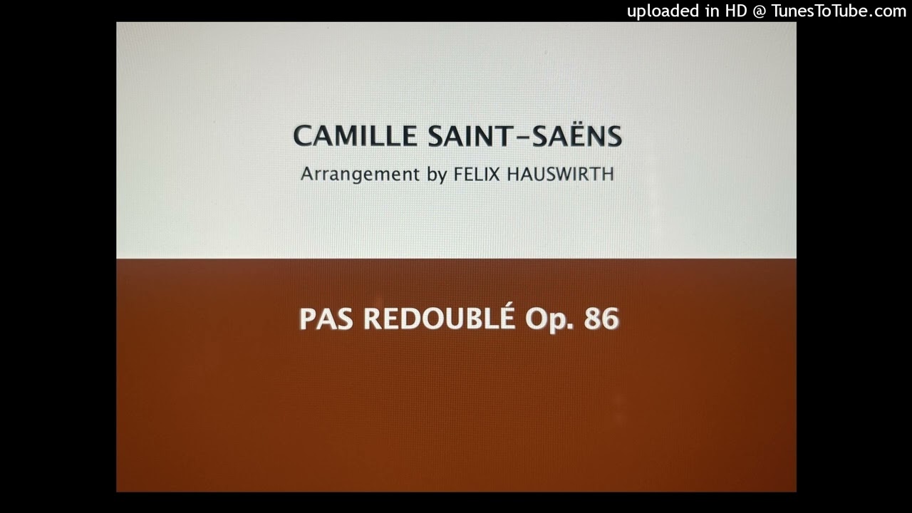 CAMILLE SAINT-SAËNS / arr. Hauswirth: Pas Redoublé  op. 86