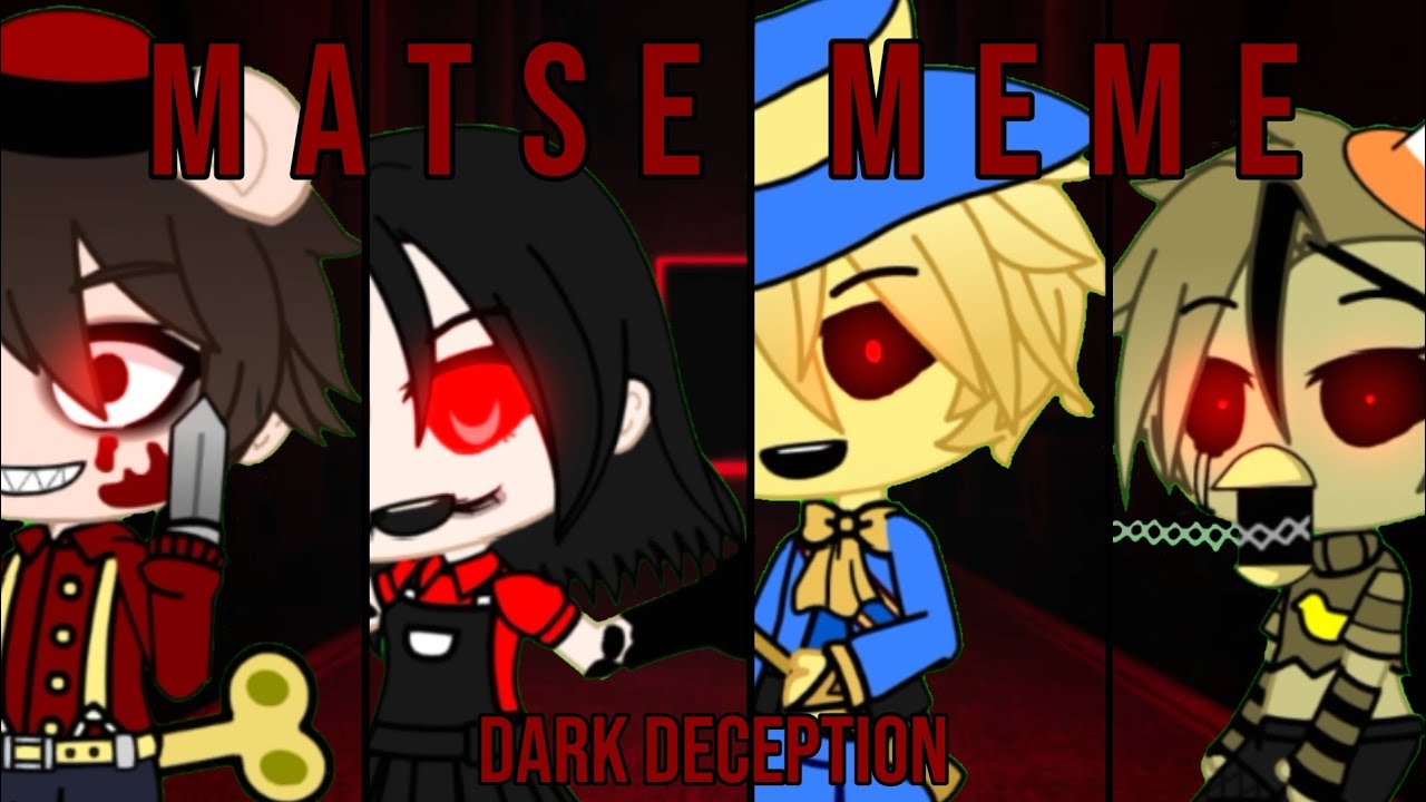°||Matse Meme||° Gacha Club °|| Dark Deception ||°