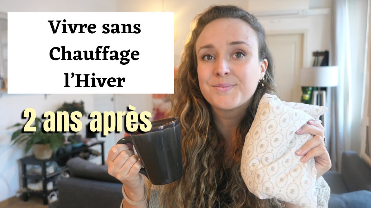 Ne pas chauffer de l'hiver chez soi | Mes conseils 2 ans après