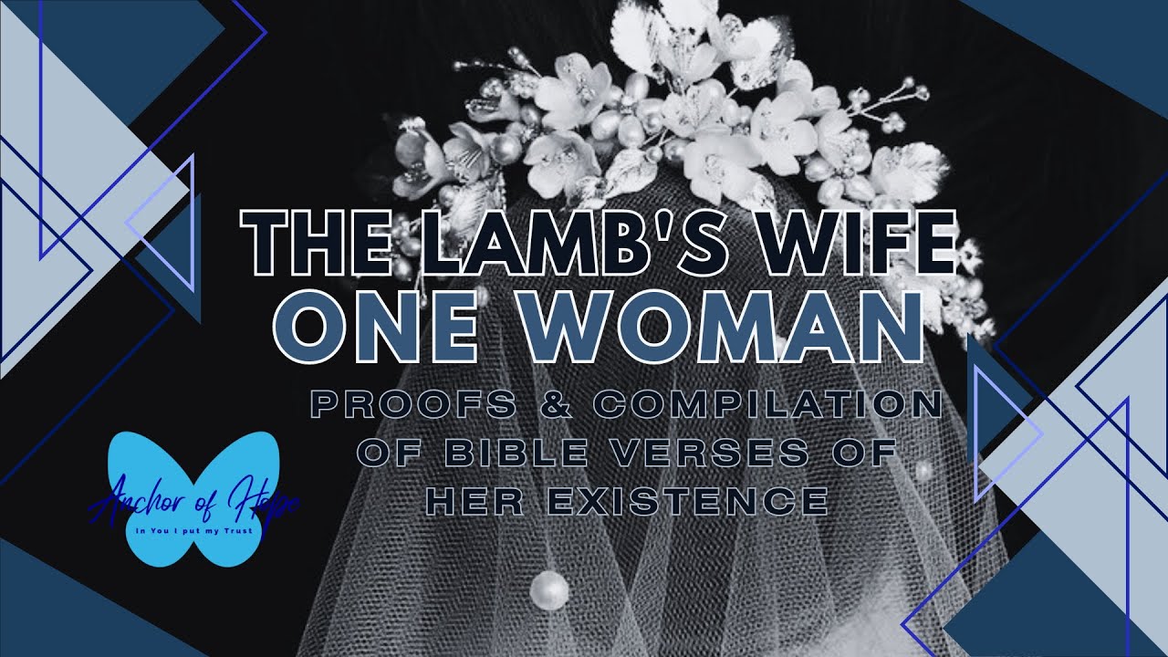 The Lamb's Wife is One Woman || The Bride of Christ is One Woman || Anchor of Hope