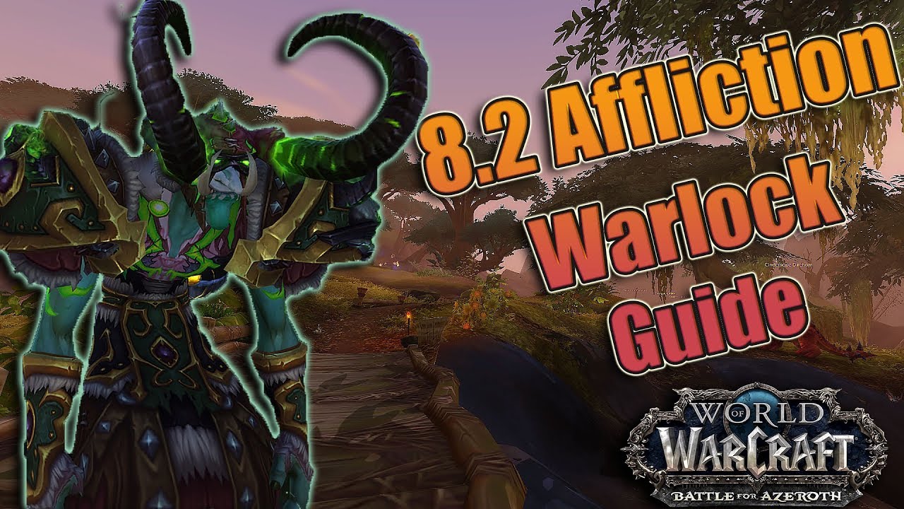 8.2 Affliction Warlock DPS Guide! Essences, Talents, Azerite and Rotations! Mythic + and Raiding!