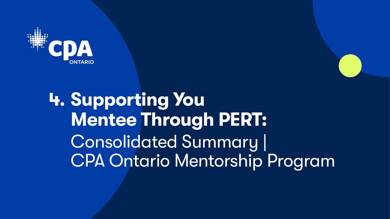 4. Supporting your Mentee through PERT: Consolidated Summary  | CPA Ontario Mentorship Program