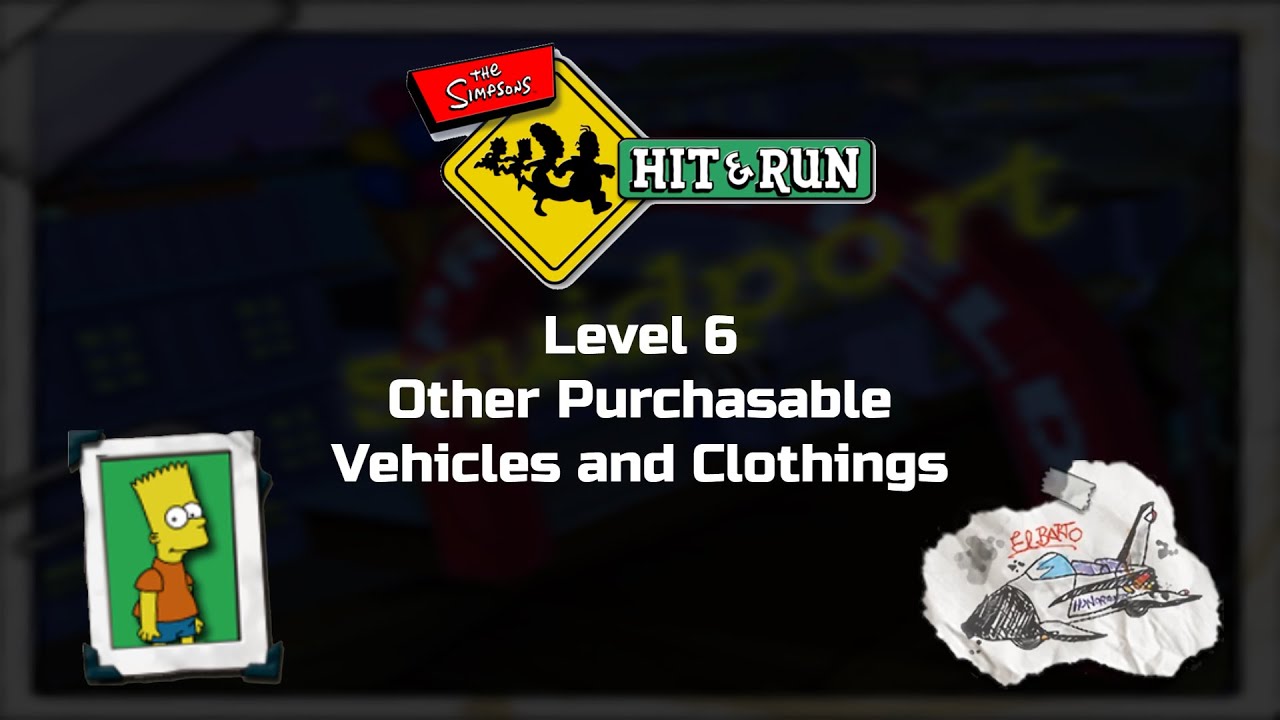 The Simpsons: Hit & Run - Level 6 | Other Purchasable Vehicles and Clothings