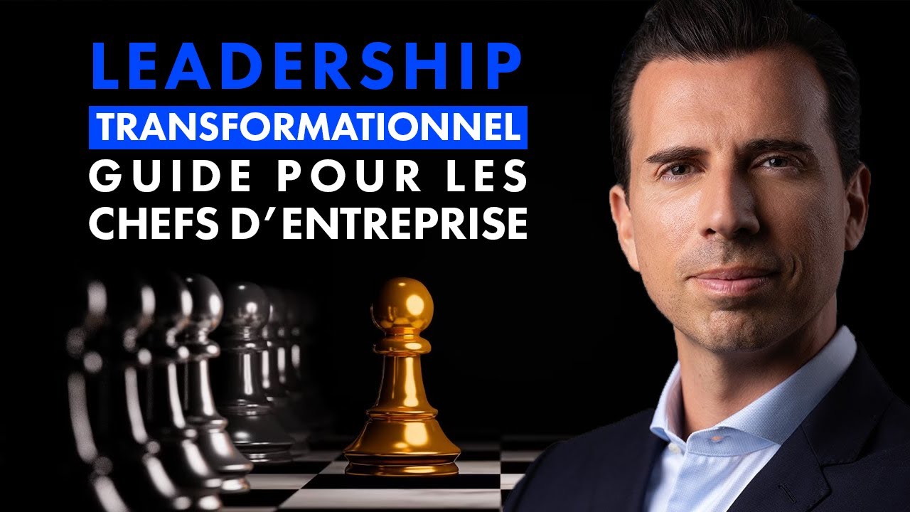 Leadership transformationnel : Guide pour les chefs d’entreprise