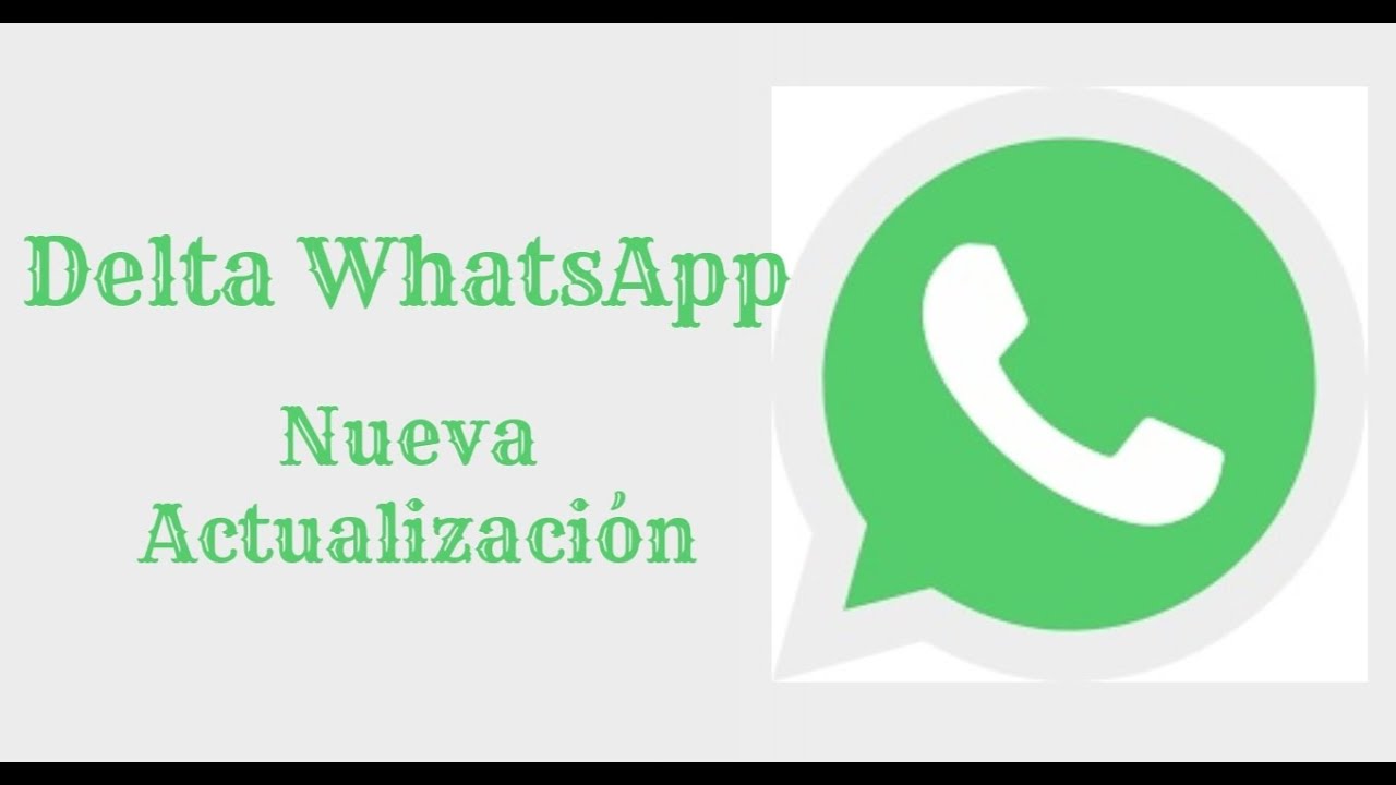 NUEVO DELTA WHATSAPP NUEVA ACTUALIZACI&Oacute;N 2020