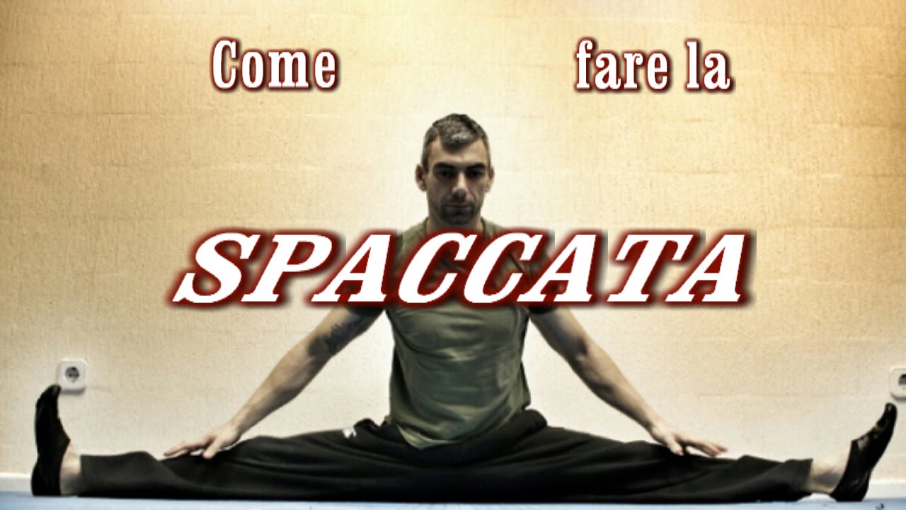 Come fare la spaccata - Trucchi e metodi efficaci