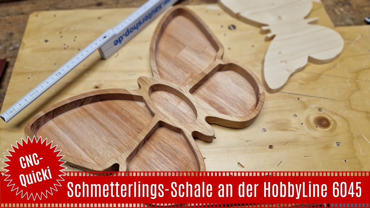 CNC-Quicki: Schmetterlings-Schale an der Sorotec HobbyLine 6045 CNC gefräst