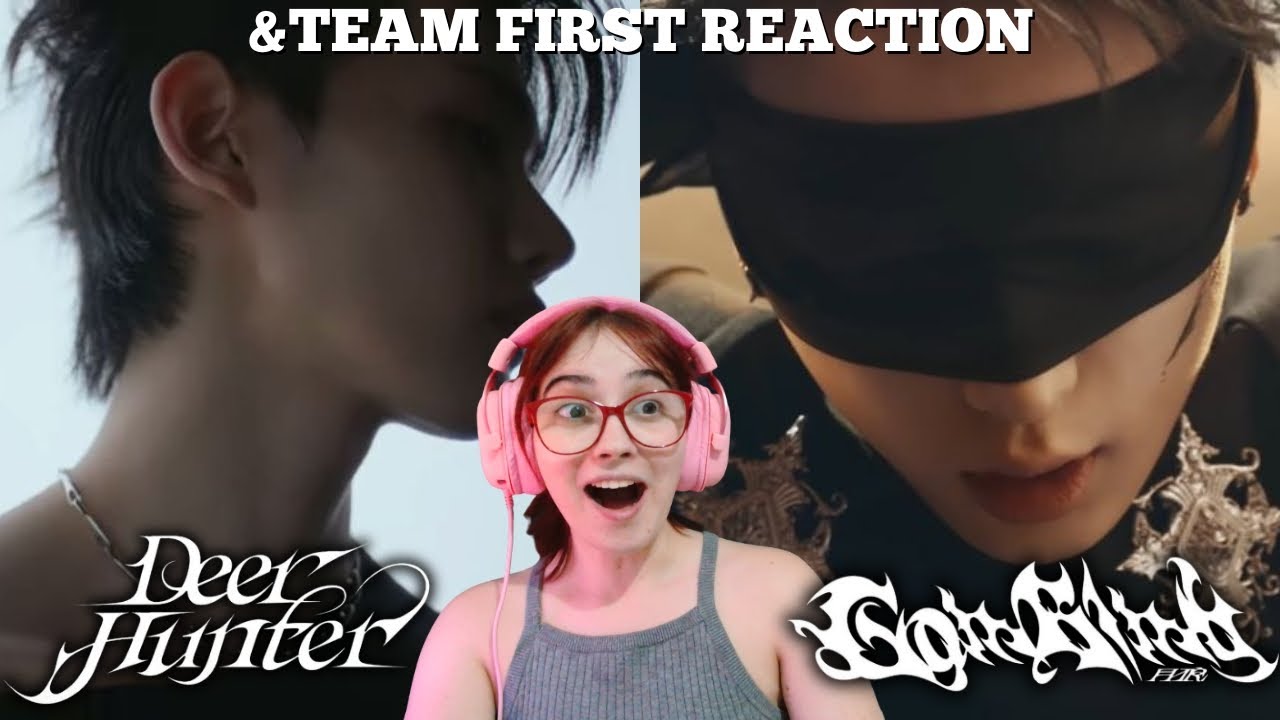 &TEAM | First time listening to &TEAM 'Deer Hunter' MV & 'Go In Blind' MV | Reaction