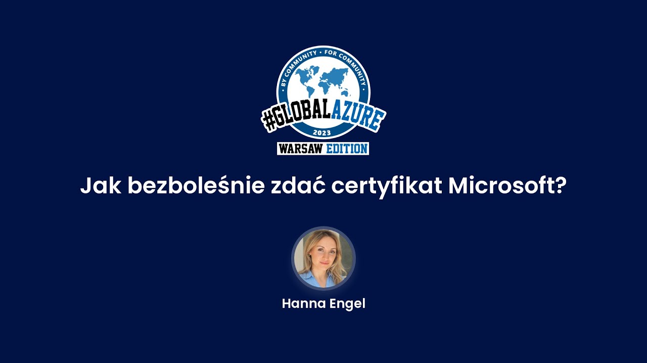 Jak bezboleśnie zdać certyfikat Microsoft? - Hanna Engel [PL]