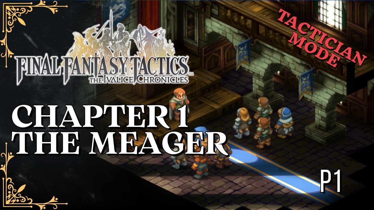 The Meager, Part 1 (Tactician) | Final Fantasy Tactics The Ivalice Chronicles | Full Walkthrough